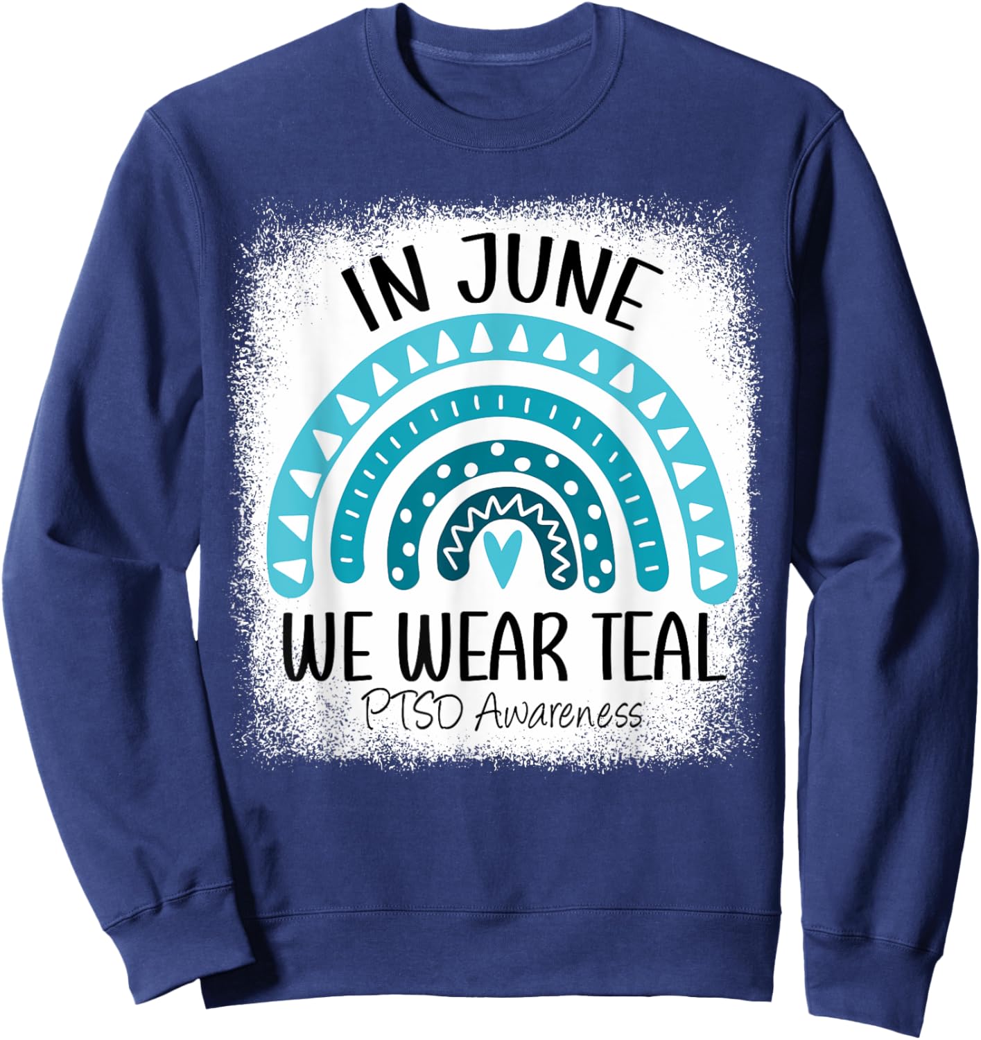 Rainbow In June We Wear Teal Veteran Military PTSD Awareness Sweatshirt - Sweatshirt | Navy