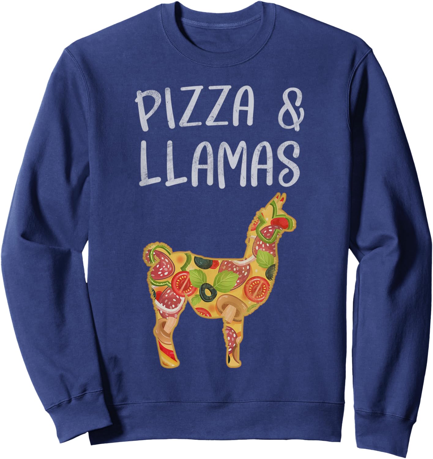 I Like Pizza and Llamas Funny Llama Pizza Lovers Cute Sweatshirt - Sweatshirt | Navy