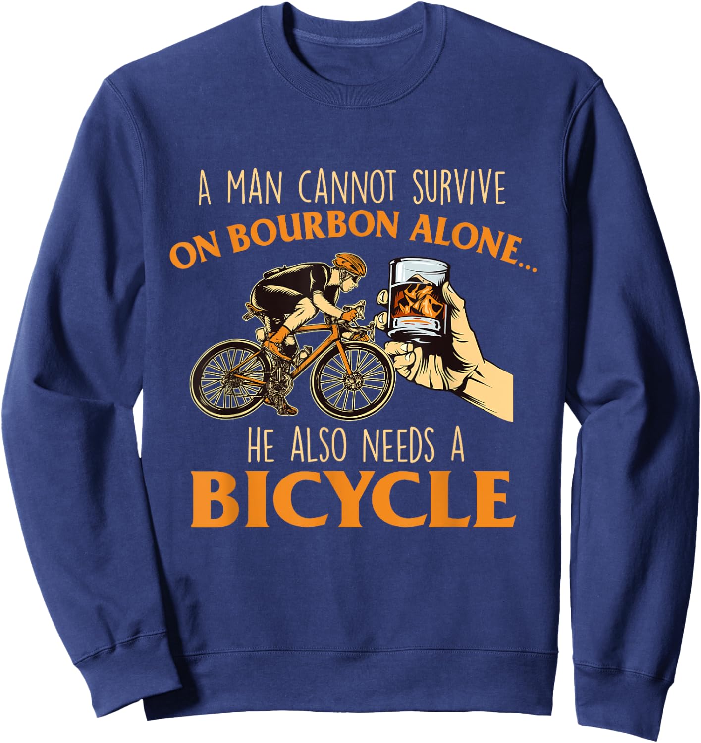 He Also Needs A Bicycle - Cycling Biker Bicyclist Cyclist Sweatshirt - Sweatshirt | Navy