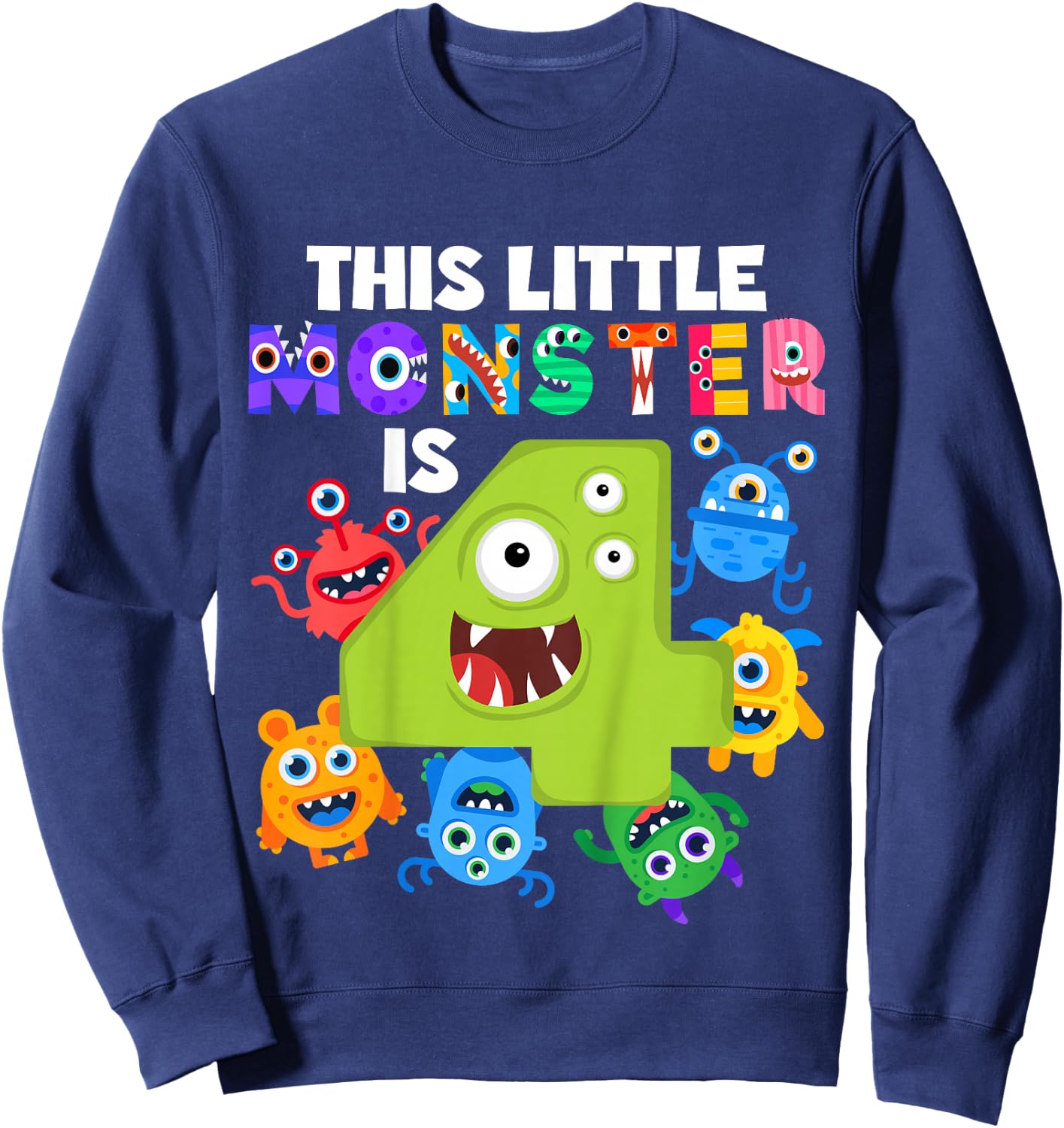 This Little Monster is 4 Four Years 4th Birthday Party Alein Sweatshirt - Sweatshirt | Navy