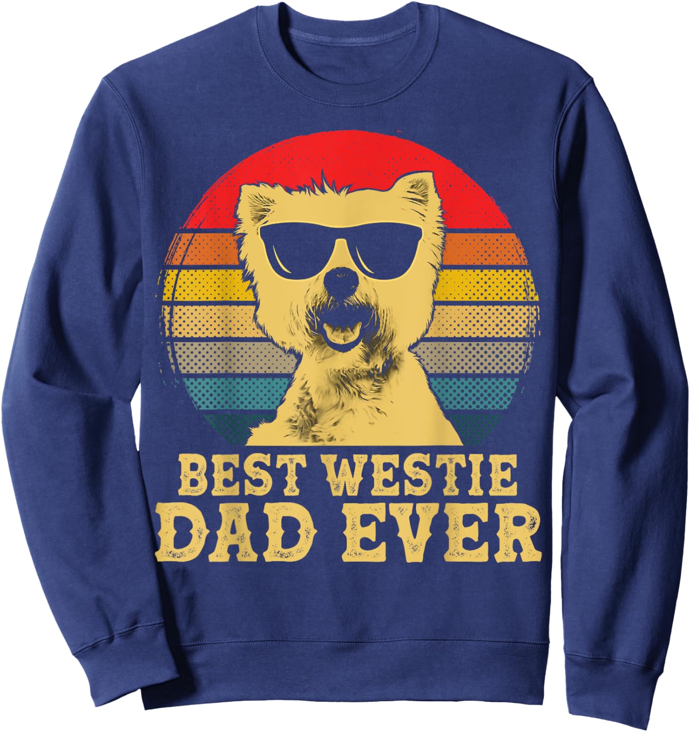 Best Westie Dad Ever Dog Lovers Retro Vintage Women Girls Kids Sweatshirt - Sweatshirt | Navy