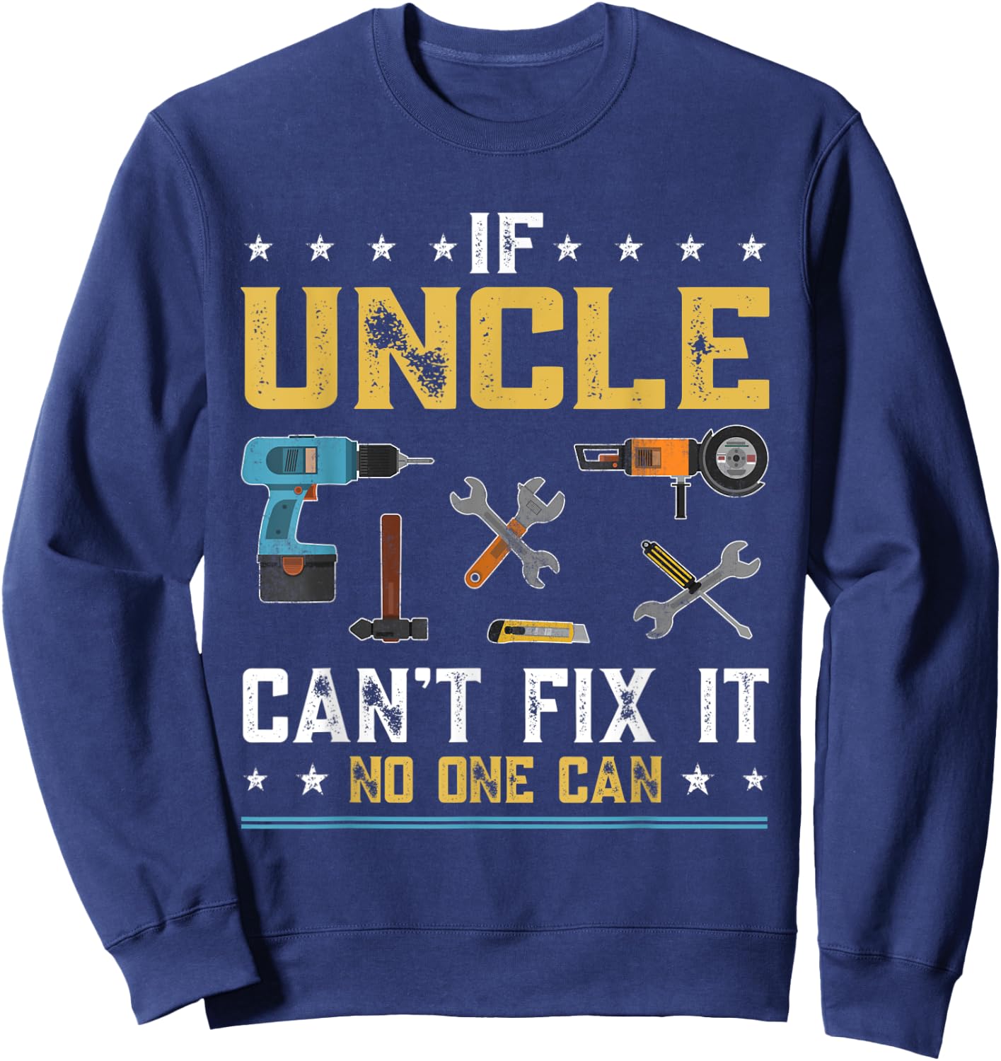 Retro If Uncle Can't Fix it No One Can Fathers Day Dad Men Sweatshirt - Sweatshirt | Navy