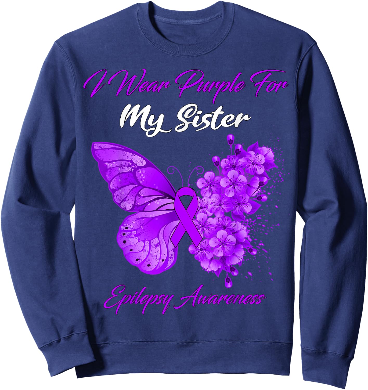Butterfly I Wear Purple For My Sister Epilepsy Awareness Sweatshirt - Sweatshirt | Navy