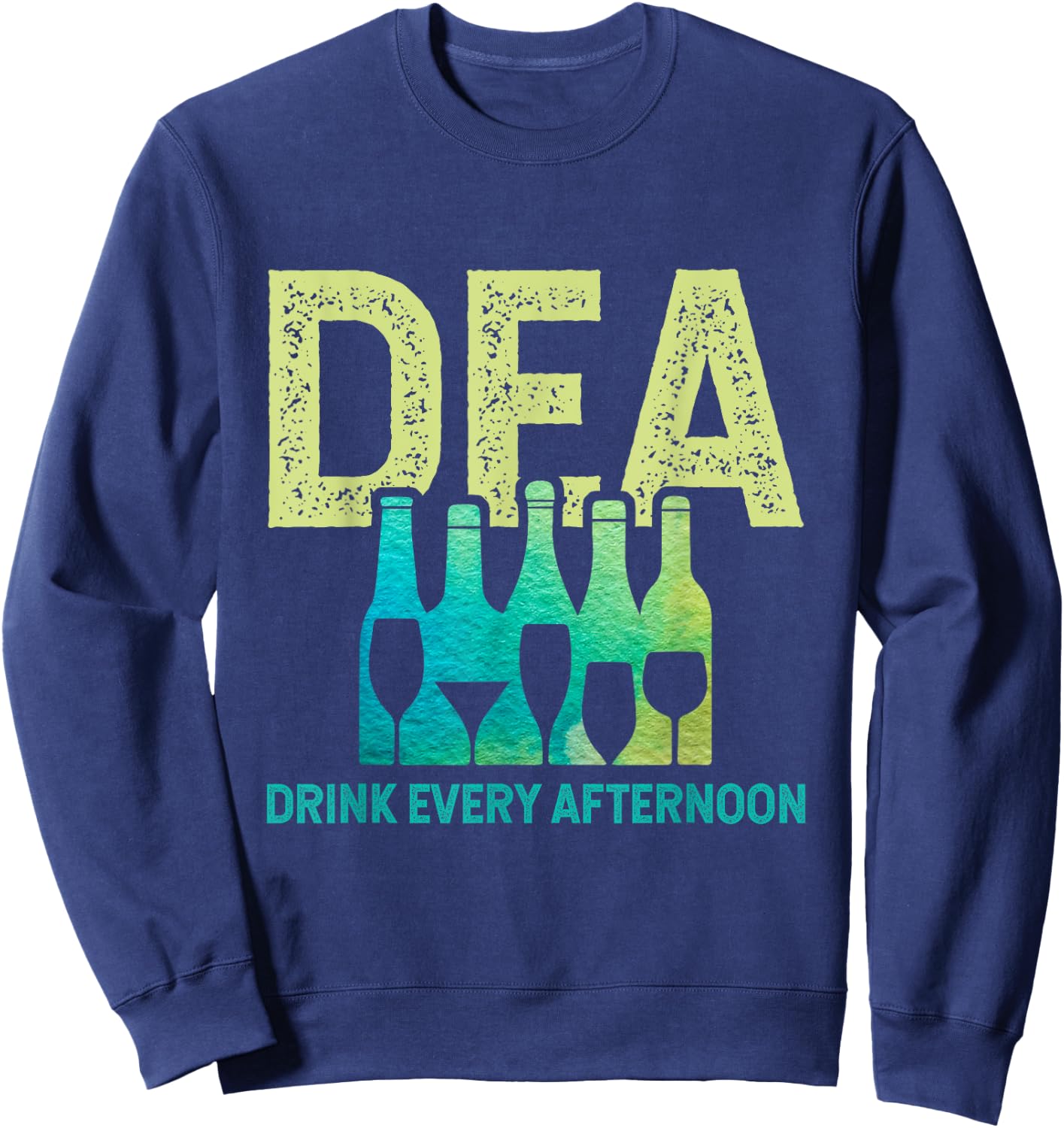 Drink Every Afternoon Alcohol Cocktail Drinking Party Pun Sweatshirt - Sweatshirt | Navy