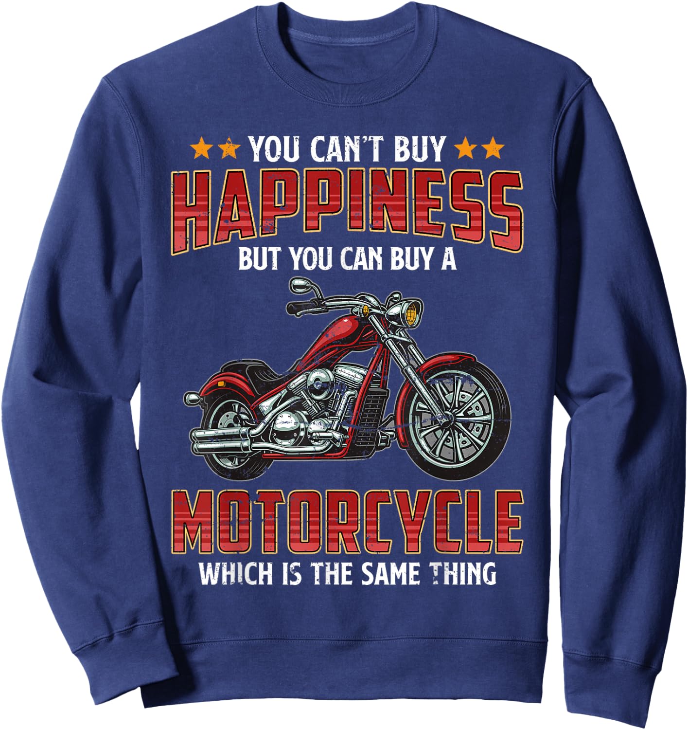 You Can't Buy Happiness But You Can Buy A Motorcycle Biker Sweatshirt - Sweatshirt | Navy