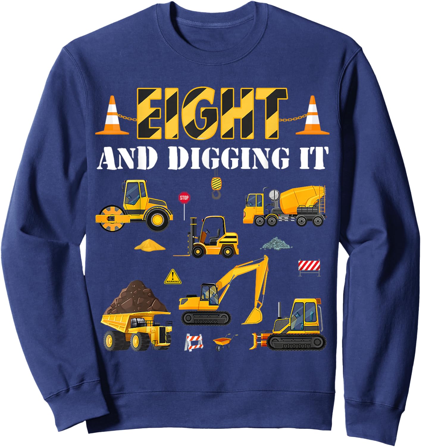 Eight And Digging It 8th Birthday Construction Boy 8 Yrs Old Sweatshirt - Sweatshirt | Navy