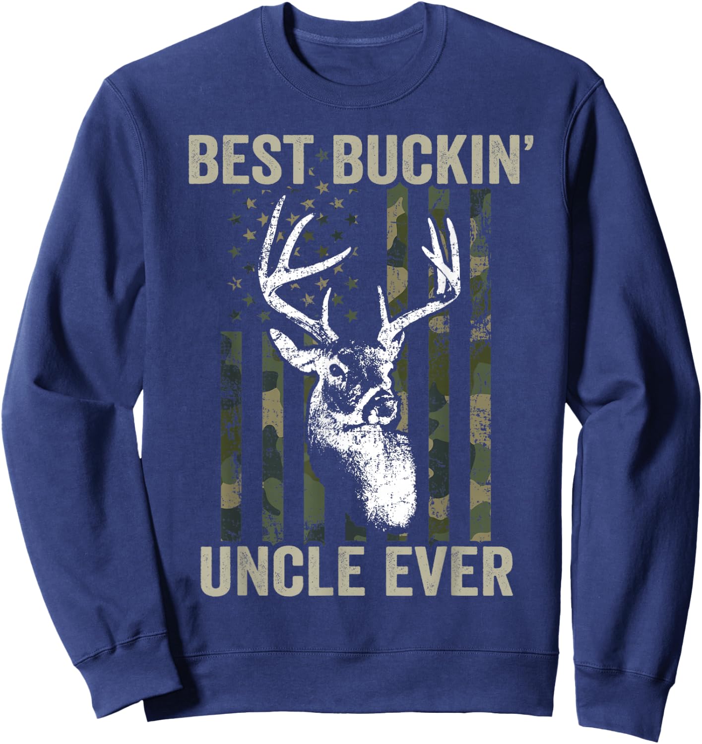Best Buckin Uncle Ever - Funny Whitetail Buck Deer Hunting Sweatshirt - Sweatshirt | Navy