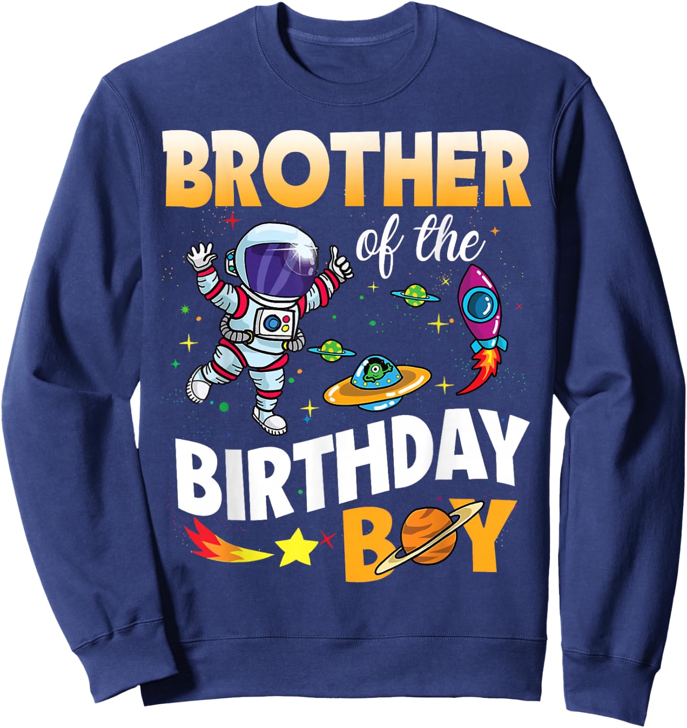 Brother of The Birthday Boy Space Astronaut Birthday Family Sweatshirt - Sweatshirt | Navy