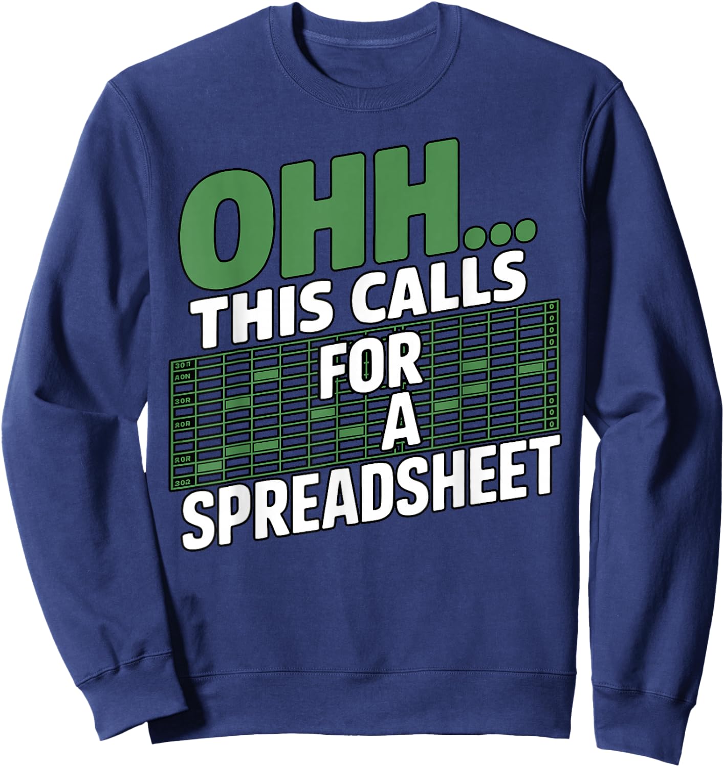 Oh This Calls for a Spreadsheet Sarcastic Funny Office Humor Sweatshirt - Sweatshirt | Navy
