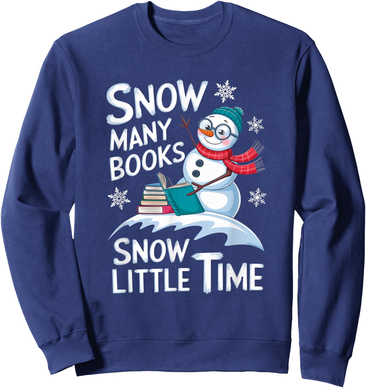Snow Many Books Snow Little Time Bookworm Snowman Reading Sweatshirt - Sweatshirt | Navy
