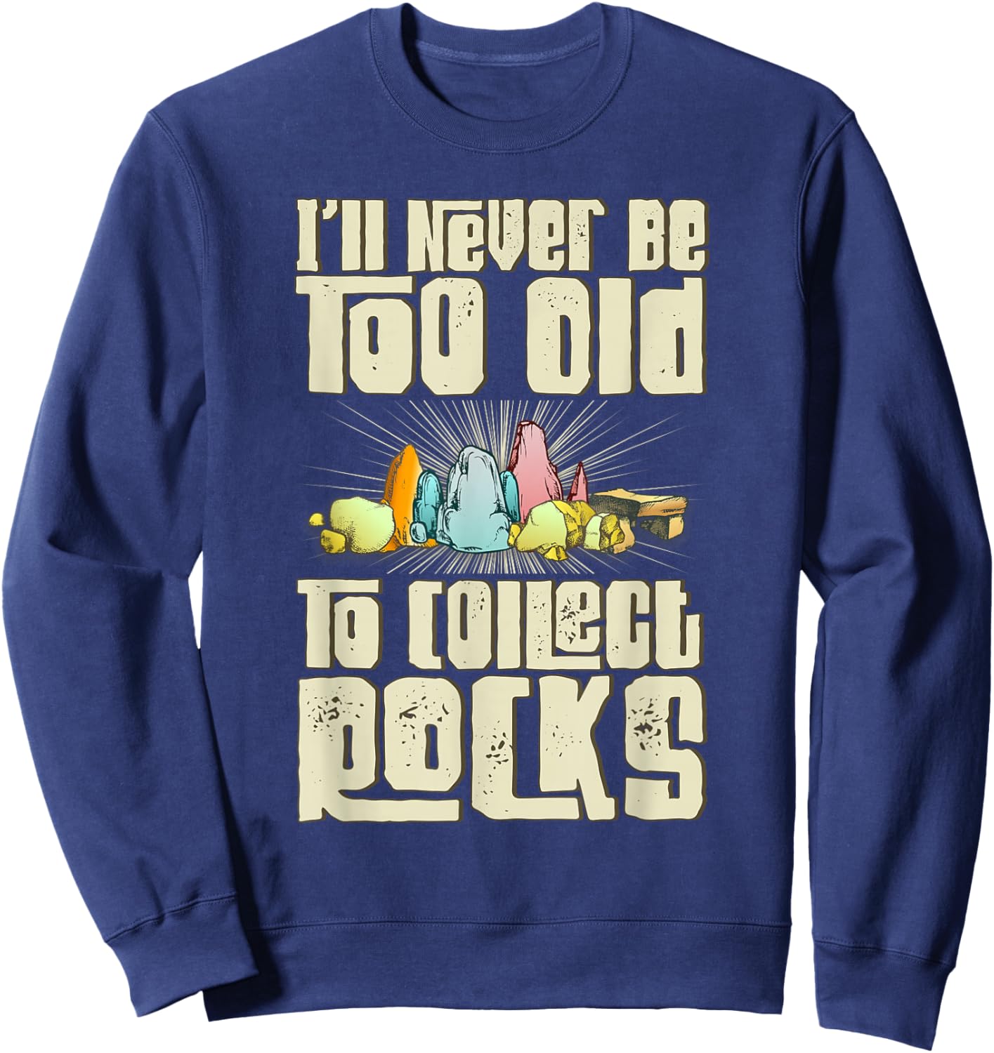 Geology Rock Stones Geologist Sweatshirt - Sweatshirt | Navy
