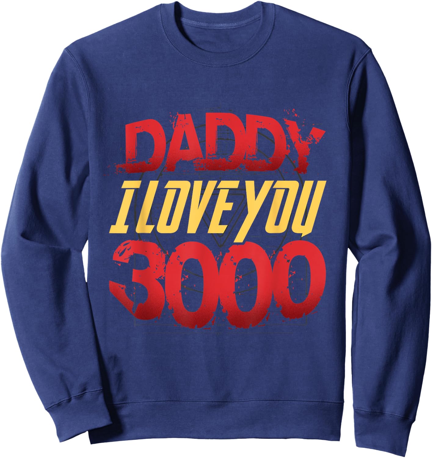 Daddy, I Love You Today Fathers Day 3000 Times More Dad Gift Sweatshirt - Sweatshirt | Navy