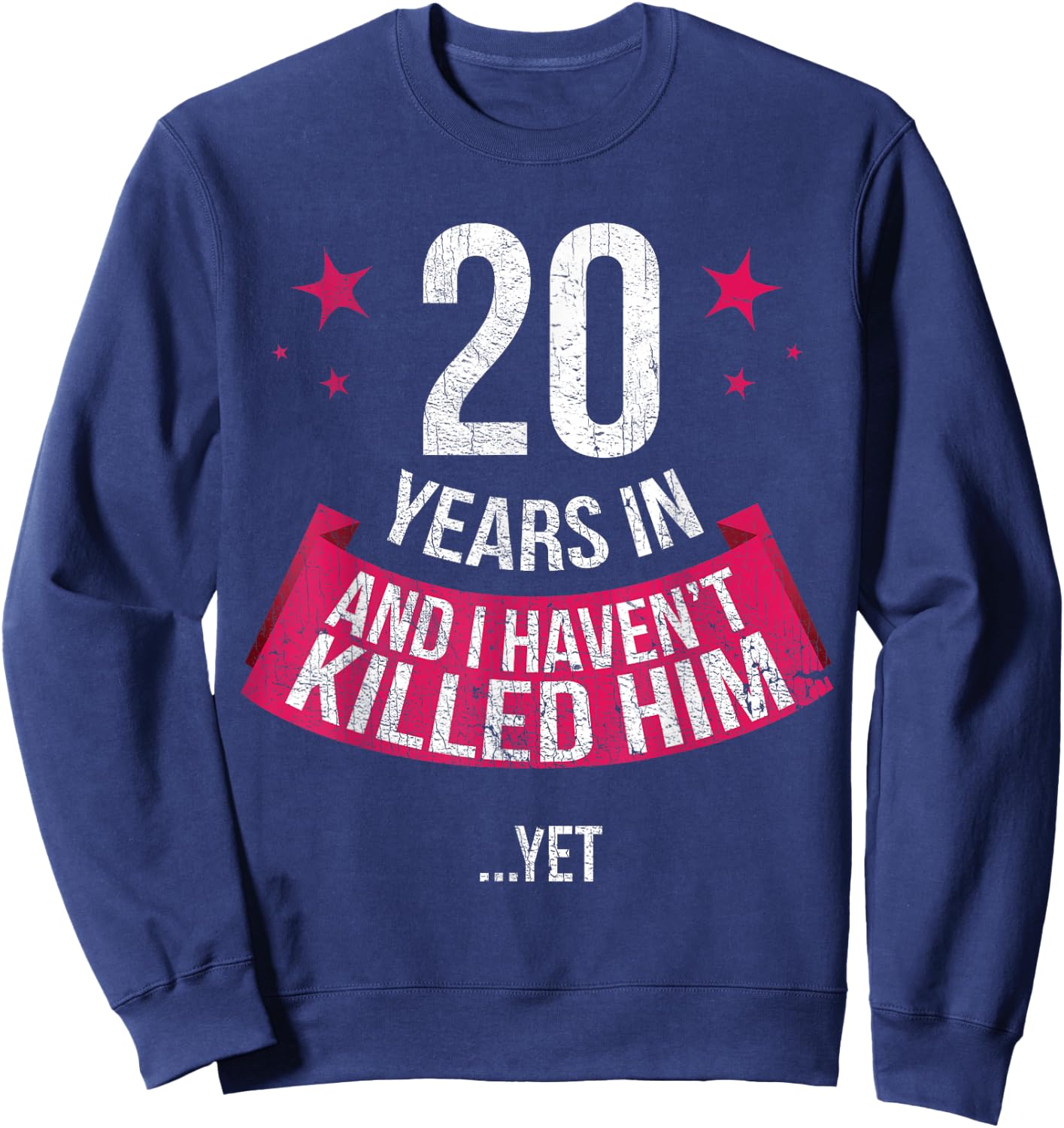 Funny 20th Wedding Anniversary Wife Gift 20 Years In Sweatshirt - Sweatshirt | Navy