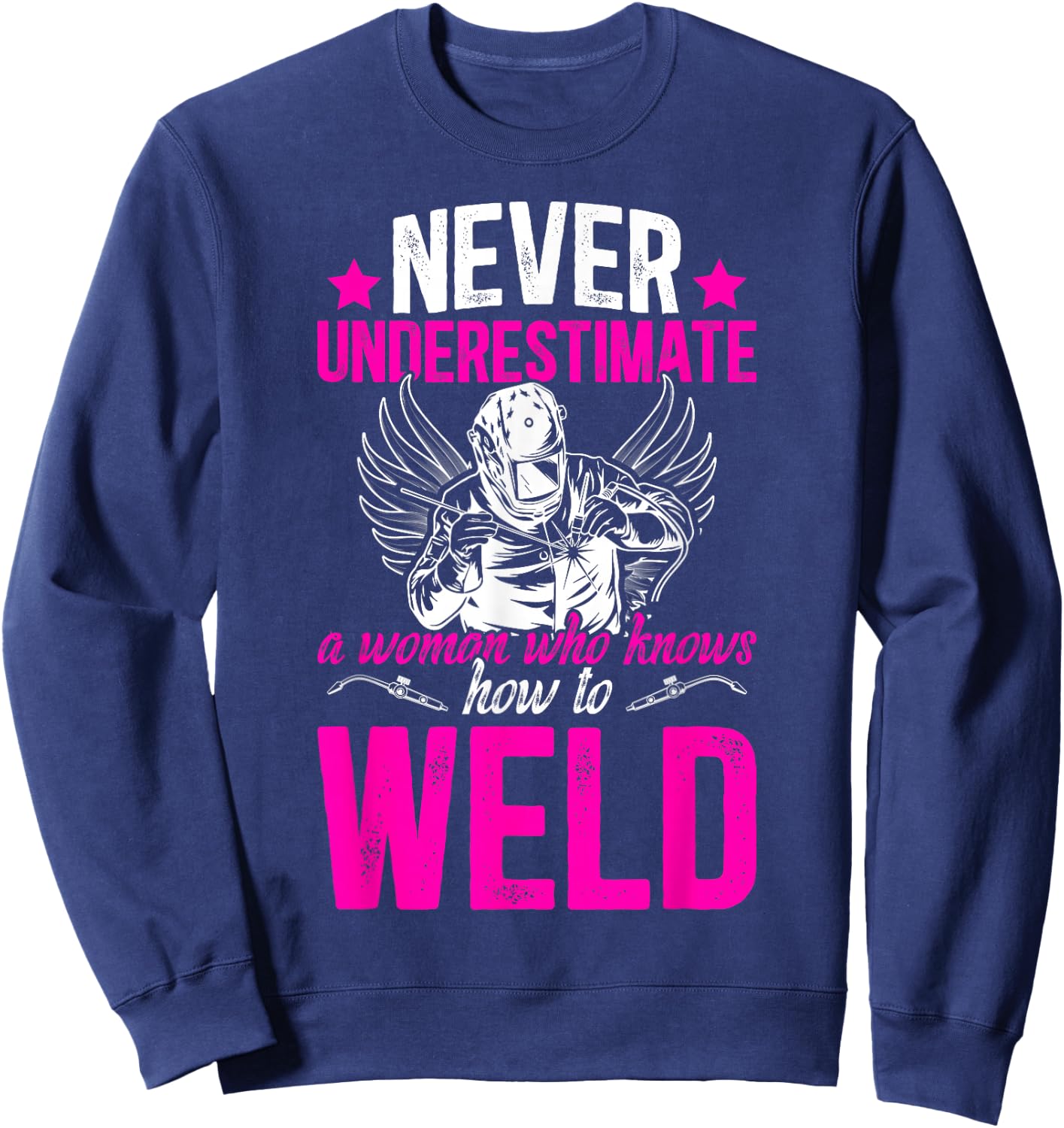 Welding Women Female Welder Girl Welding Girl Welder Women Sweatshirt - Sweatshirt | Navy