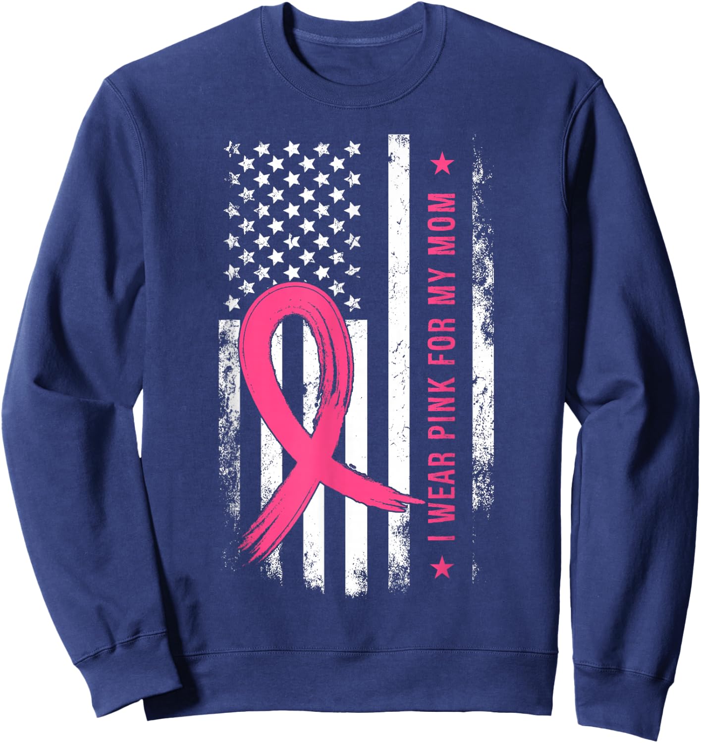I Wear Pink For My Mom Sweatshirt - Sweatshirt | Navy
