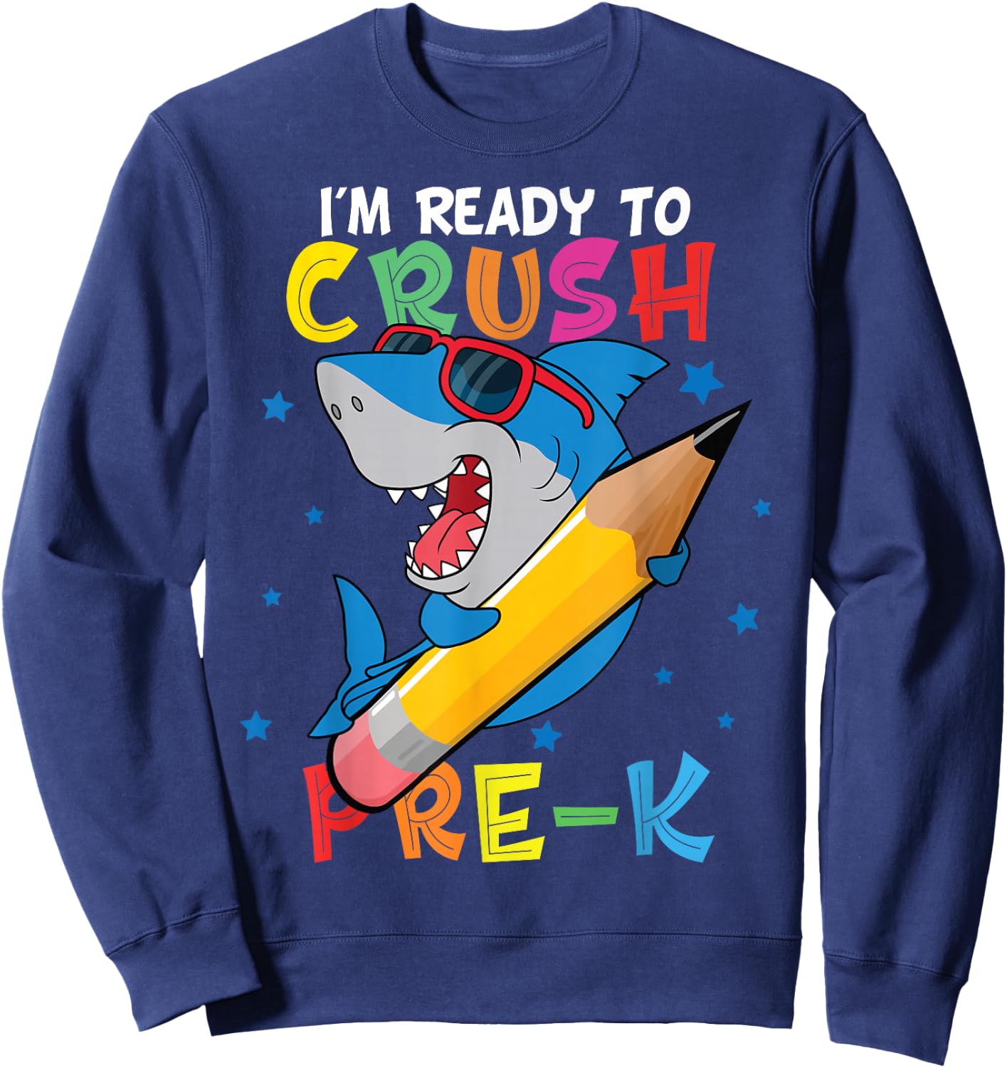 I'm Ready To Crush pre-k Shark Back to School for boy Sweatshirt - Sweatshirt | Navy