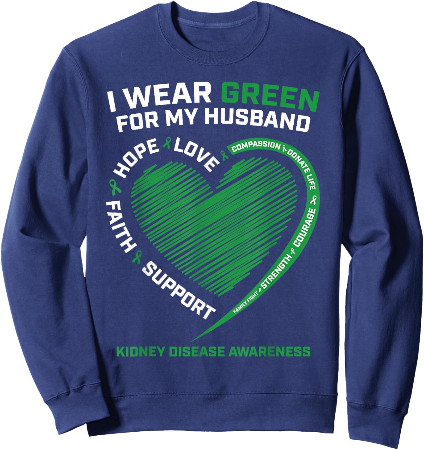 I Wear Green for My Husband Women Kidney Disease Awareness Sweatshirt - Sweatshirt | Navy