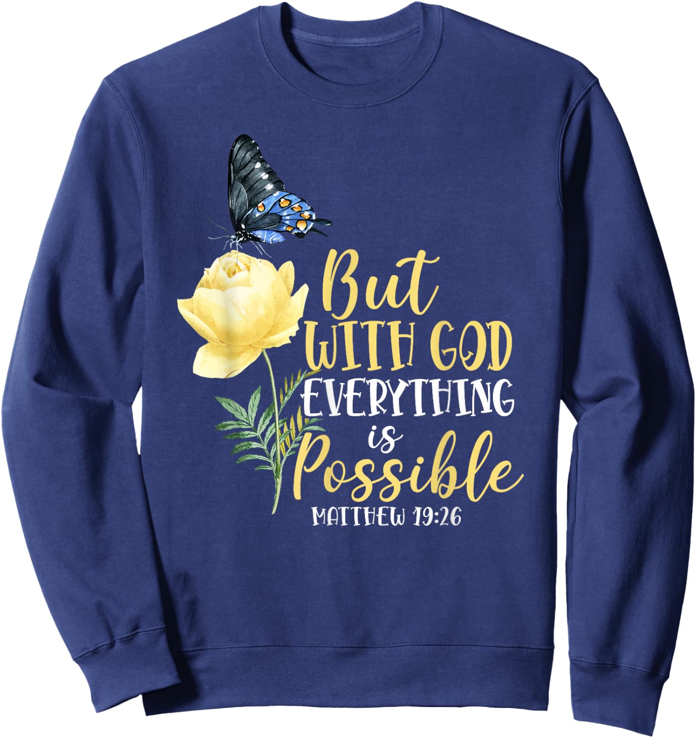 Christian Bible Verse Butterfly Rose Flower Matthew 19:26 Sweatshirt - Sweatshirt | Navy