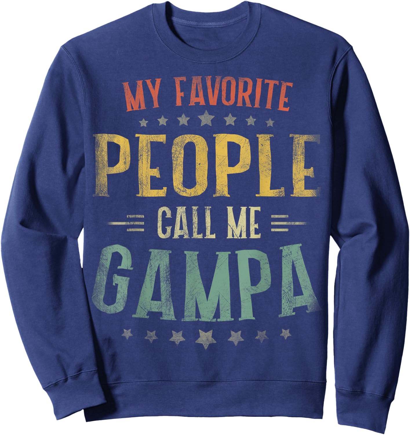 My Favorite People Call Me Gampa Fathers Day Sweatshirt - Sweatshirt | Navy