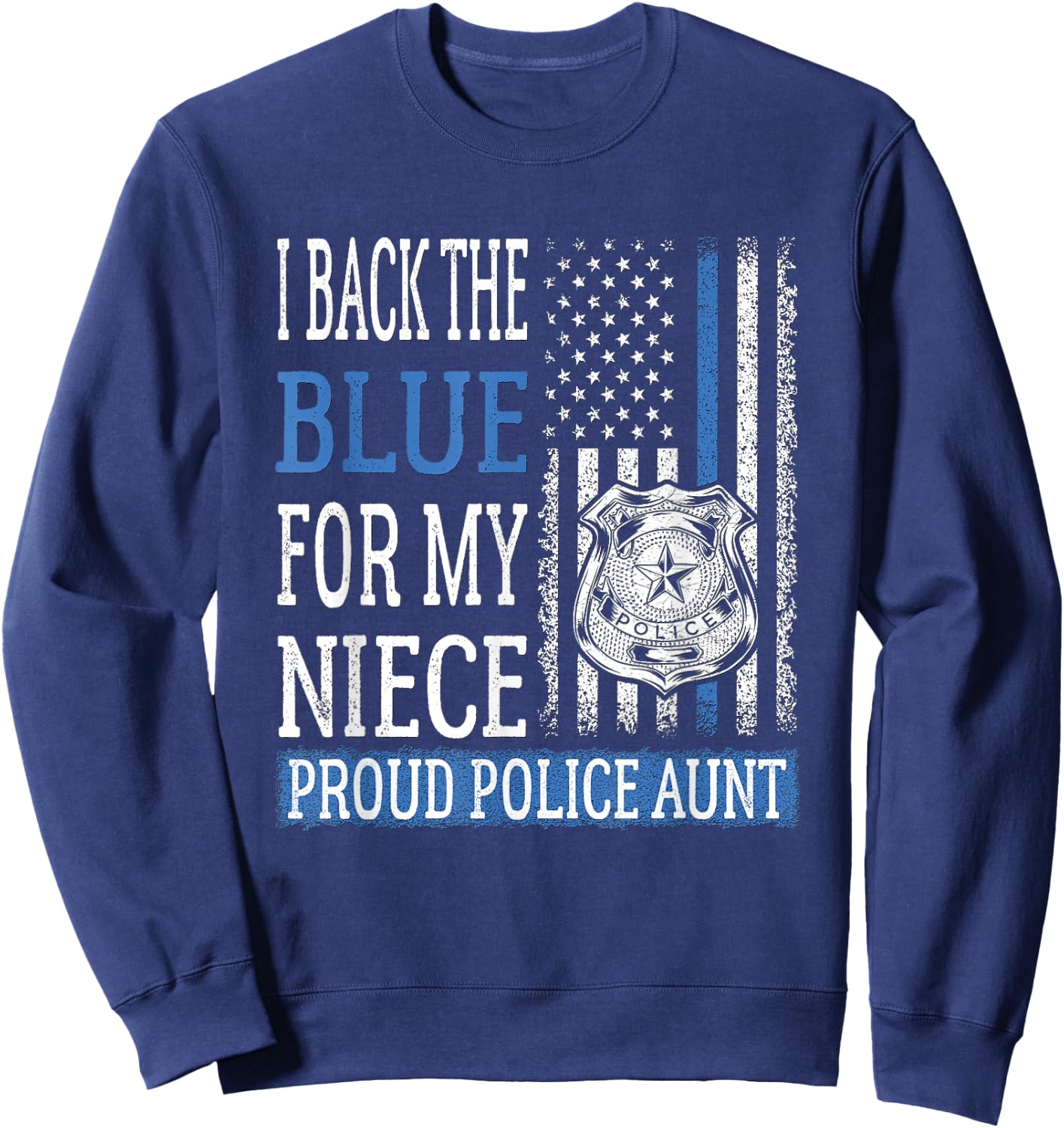 I Back The Blue for My Niece Proud Police Aunt Cop's Auntie Sweatshirt - Sweatshirt | Navy