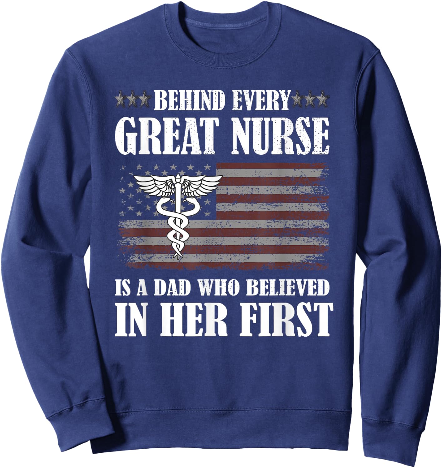 Behind Every Great Nurse Is A Dad | Father Nursing Nurse Dad Sweatshirt - Sweatshirt | Navy