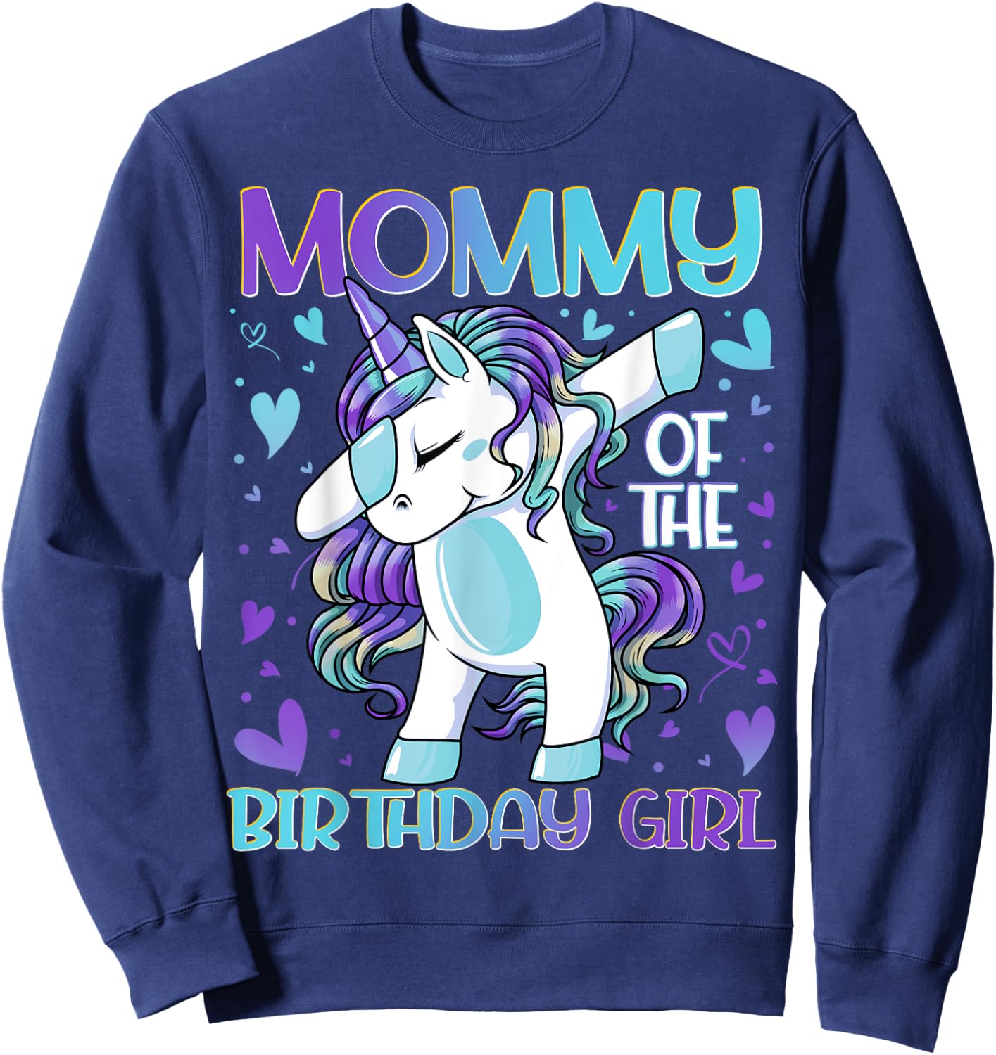 Mommy of the Birthday Girl Dabbing Unicorn Mom Mommy Gifts Sweatshirt - Sweatshirt | Navy