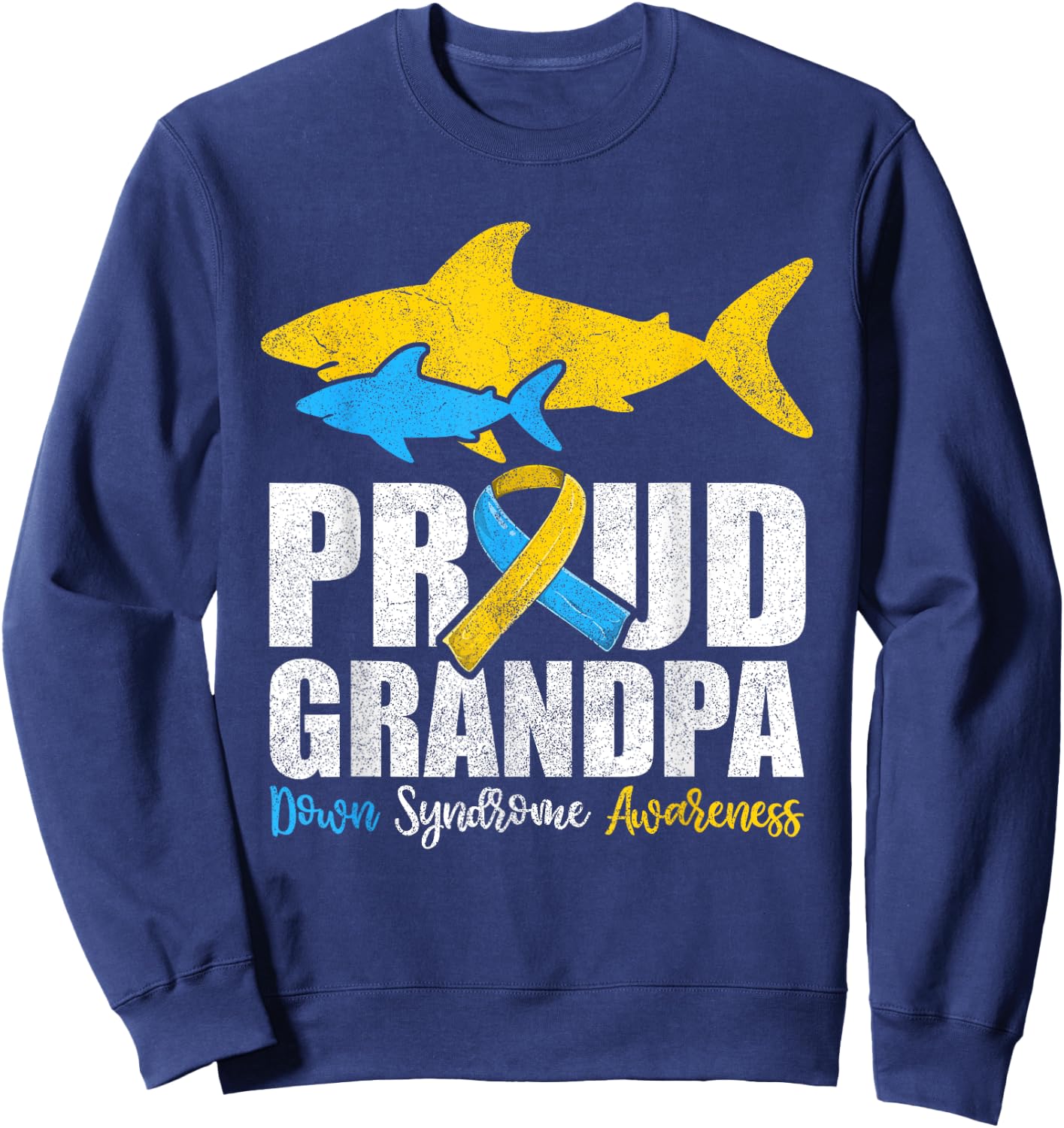 Proud Grandpa Down Syndrome Awareness Shirts, Shark Grandad Sweatshirt - Sweatshirt | Navy