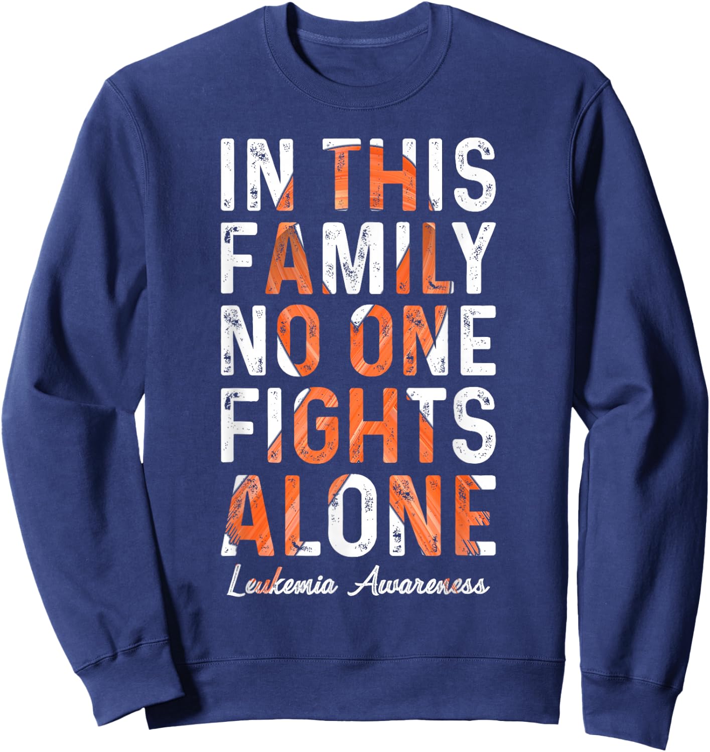 In This Family No One Fight Alone Leukemia Awareness Sweatshirt - Sweatshirt | Navy
