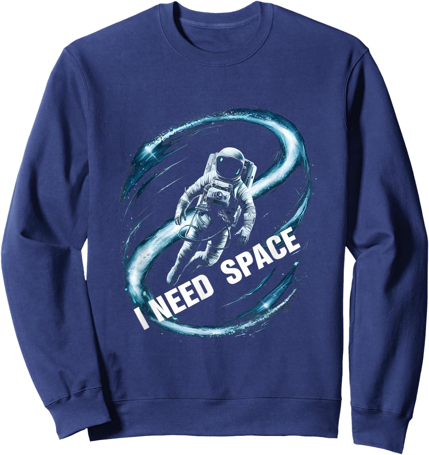 I Need Space Astronaut Spaceman Sweatshirt - Sweatshirt | Navy