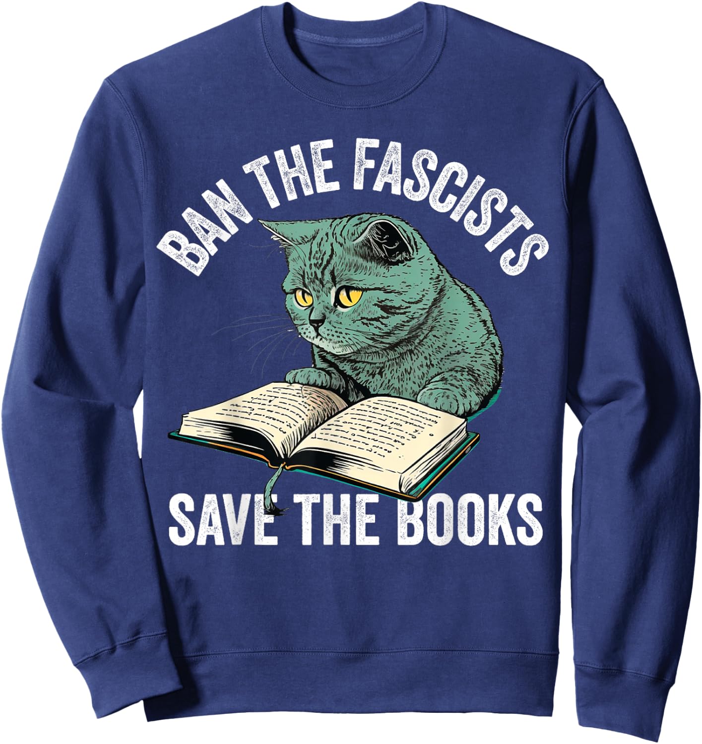 Ban The Fascists Save The Books Funny Book Lover Worm Nerd Sweatshirt - Sweatshirt | Navy