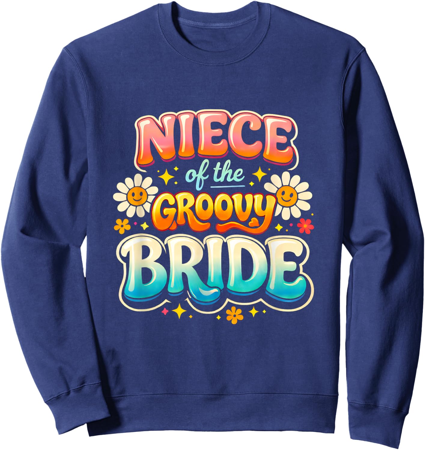 Niece of The Groovy Bride Wedding Party Family Matching Sweatshirt - Sweatshirt | Navy