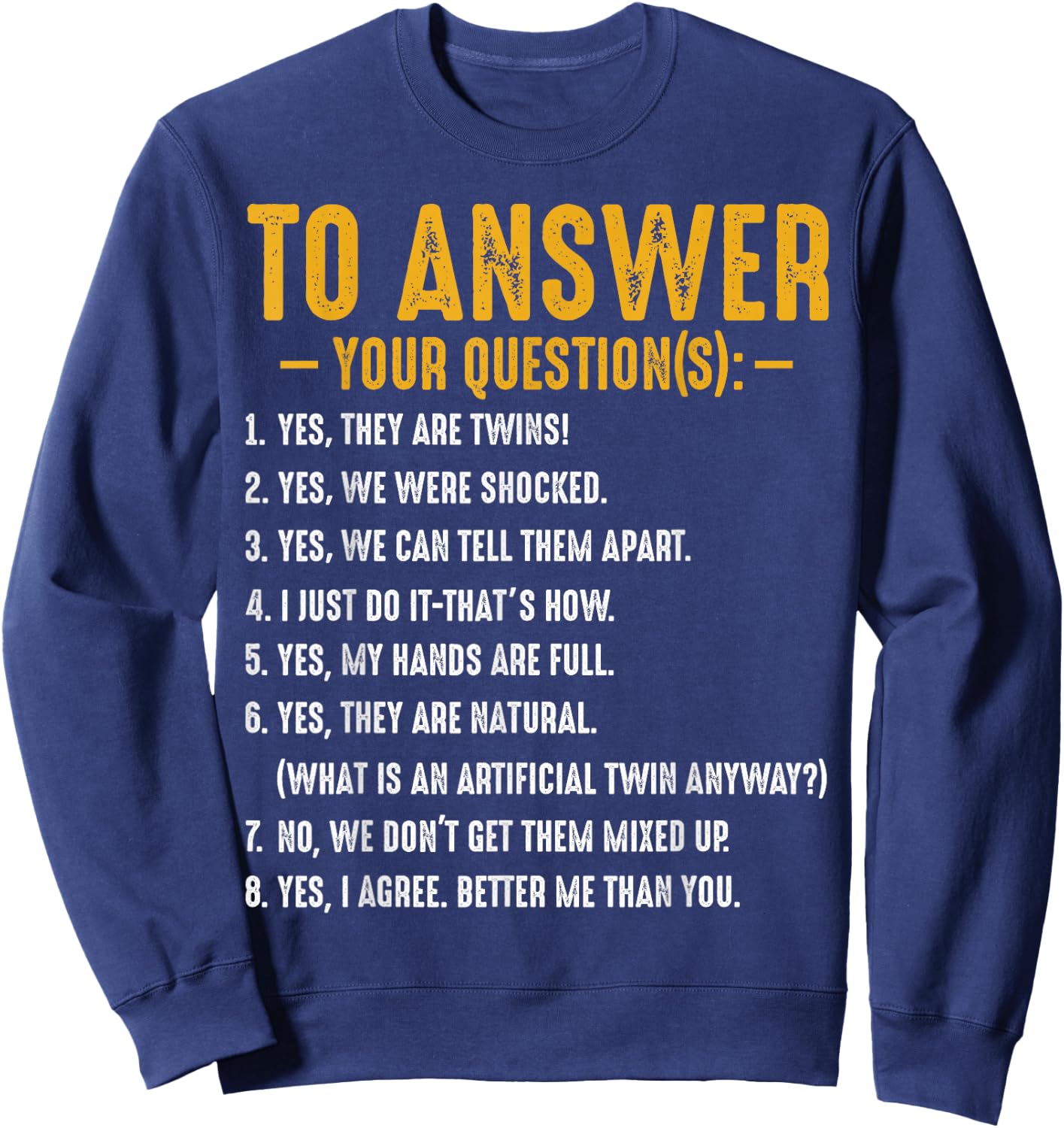 Yes They Are Twins Questions Twins Parents Family Funny Sweatshirt - Sweatshirt | Navy