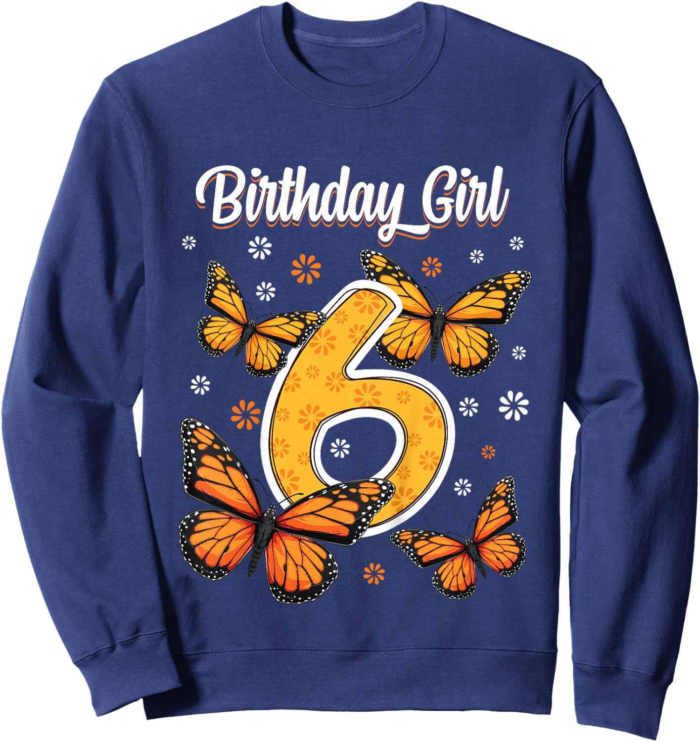 6 Year Old Monarch butterfly papillon 6th Birthday Girl Sweatshirt - Sweatshirt | Navy