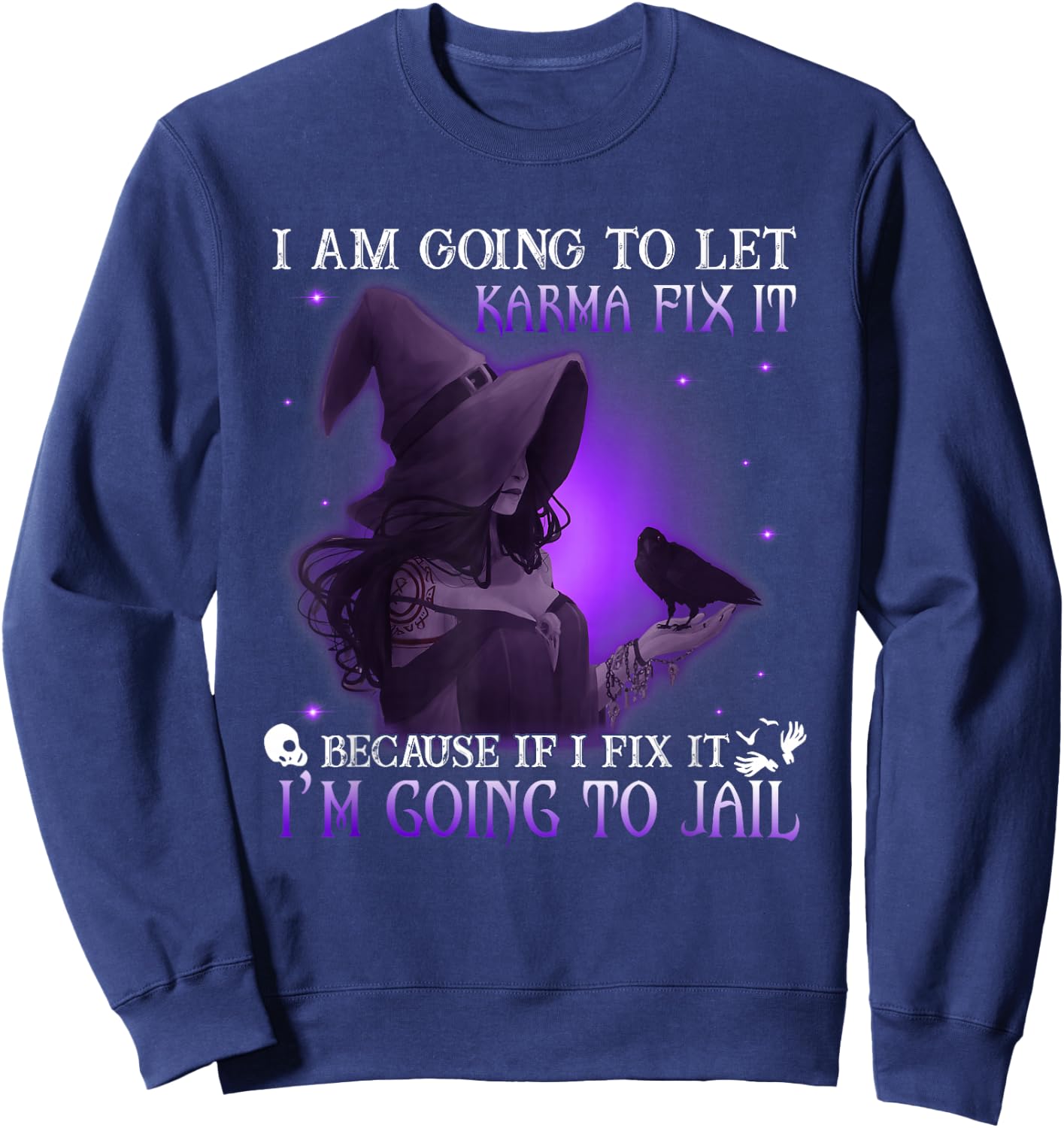 I Am Going To Let Karma Fix It Because If I Fix It Sweatshirt - Sweatshirt | Navy