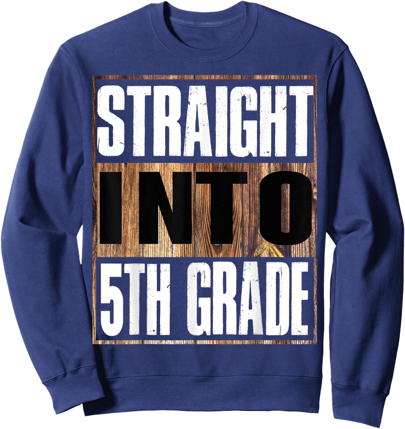 Straight Into 5th Grade Shirt Funny Back To School Sweatshirt - Sweatshirt | Navy