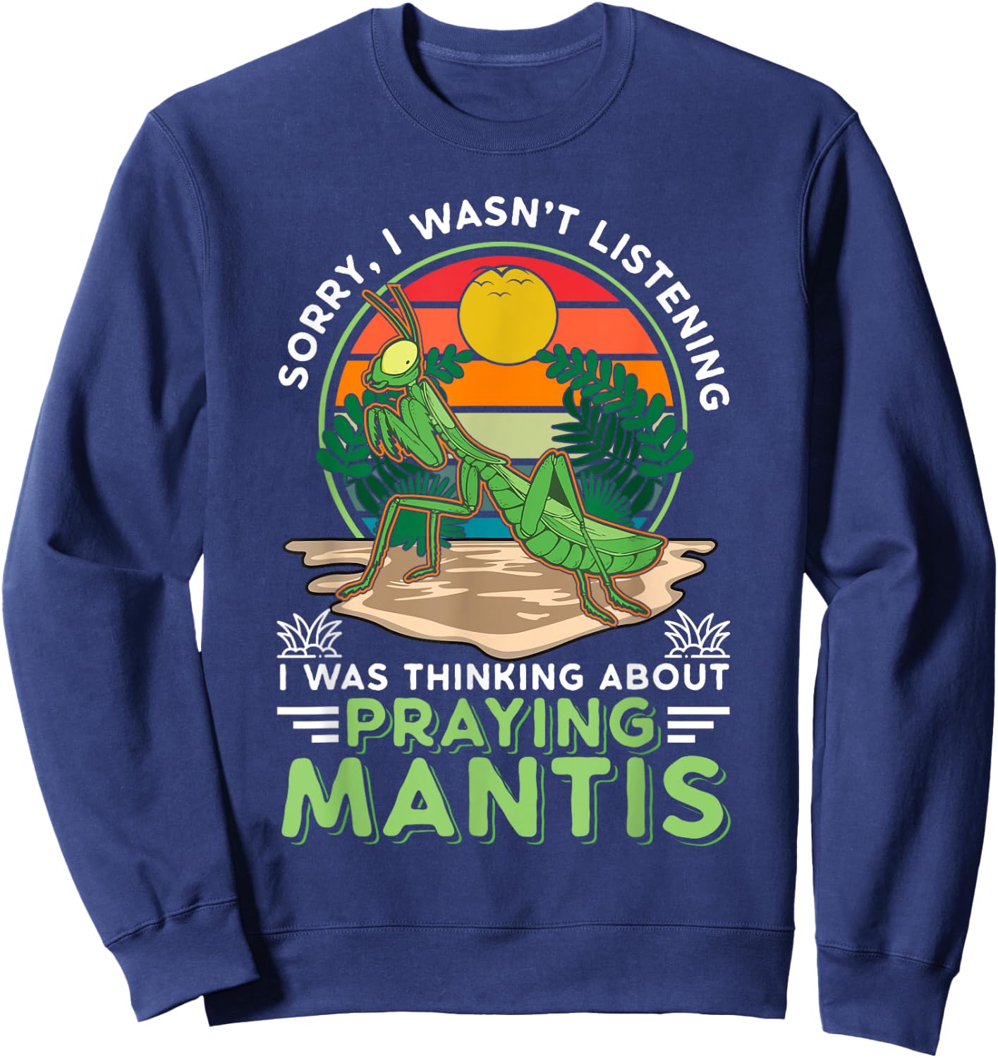 Mantis Saying Mantis religiosa Sweatshirt - Sweatshirt | Navy
