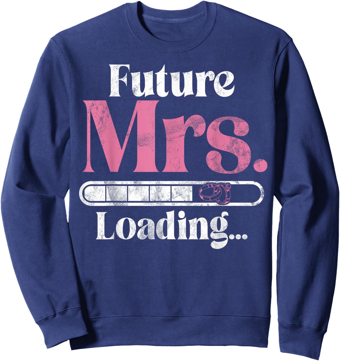 Future Mrs Loading Fiance Sweatshirt - Sweatshirt | Navy