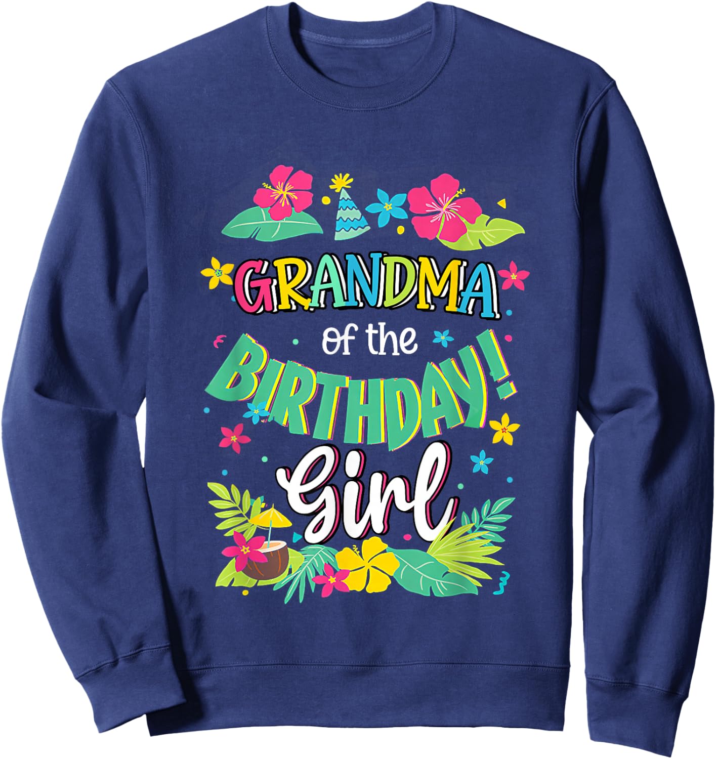 Grandma of the Birthday Girl shirt Aloha Hawaii Party 1st Sweatshirt - Sweatshirt | Navy