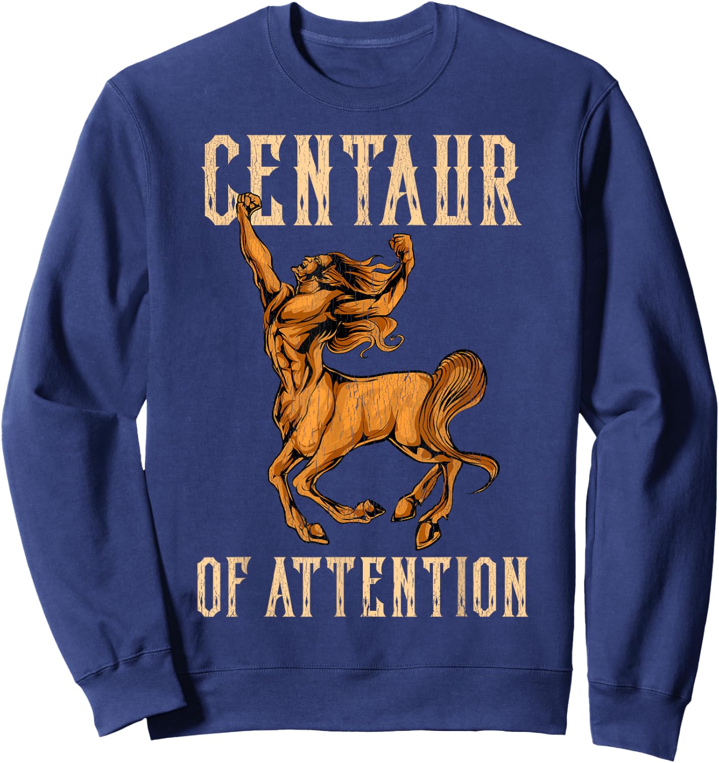 Centaur of Attention Pun Clever Greek Mythology Joke Sweatshirt - Sweatshirt | Navy