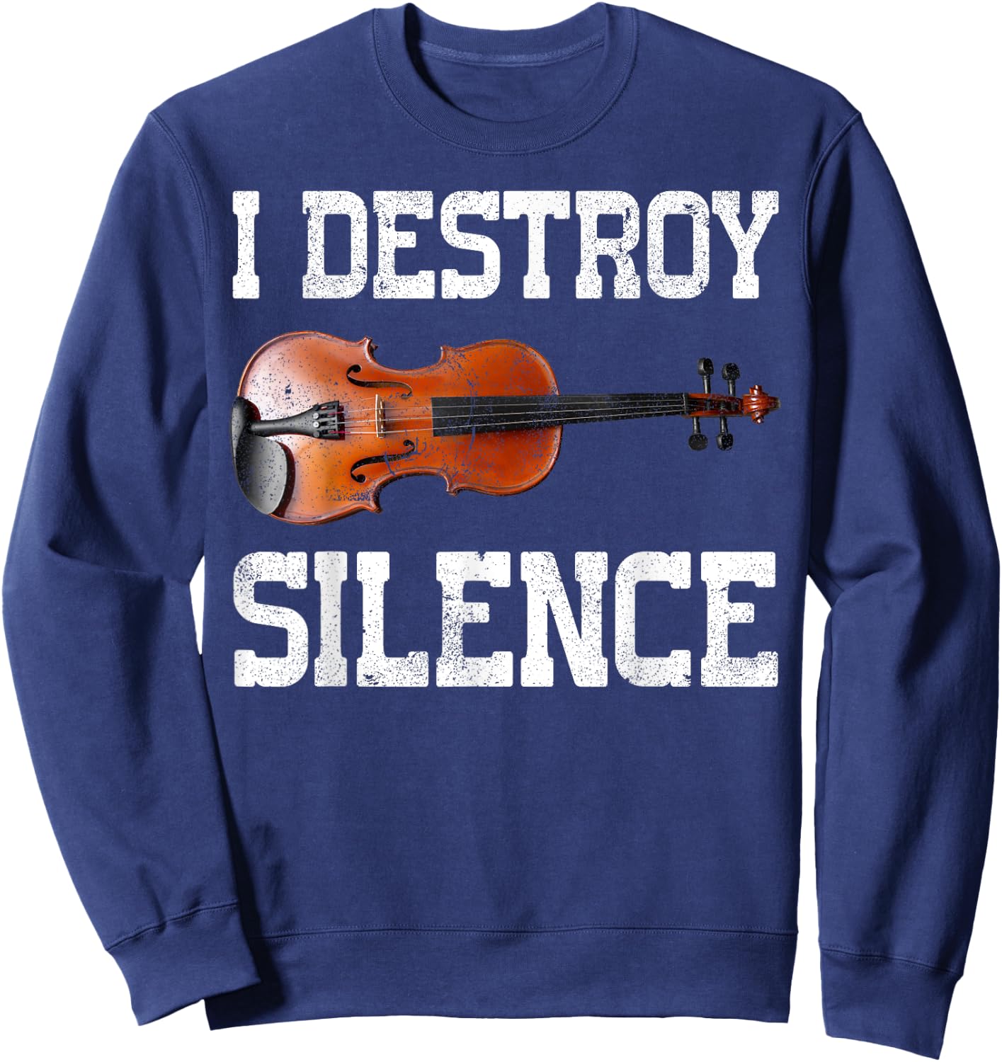 Funny I Destroy Silence Violin Sweatshirt - Sweatshirt | Navy