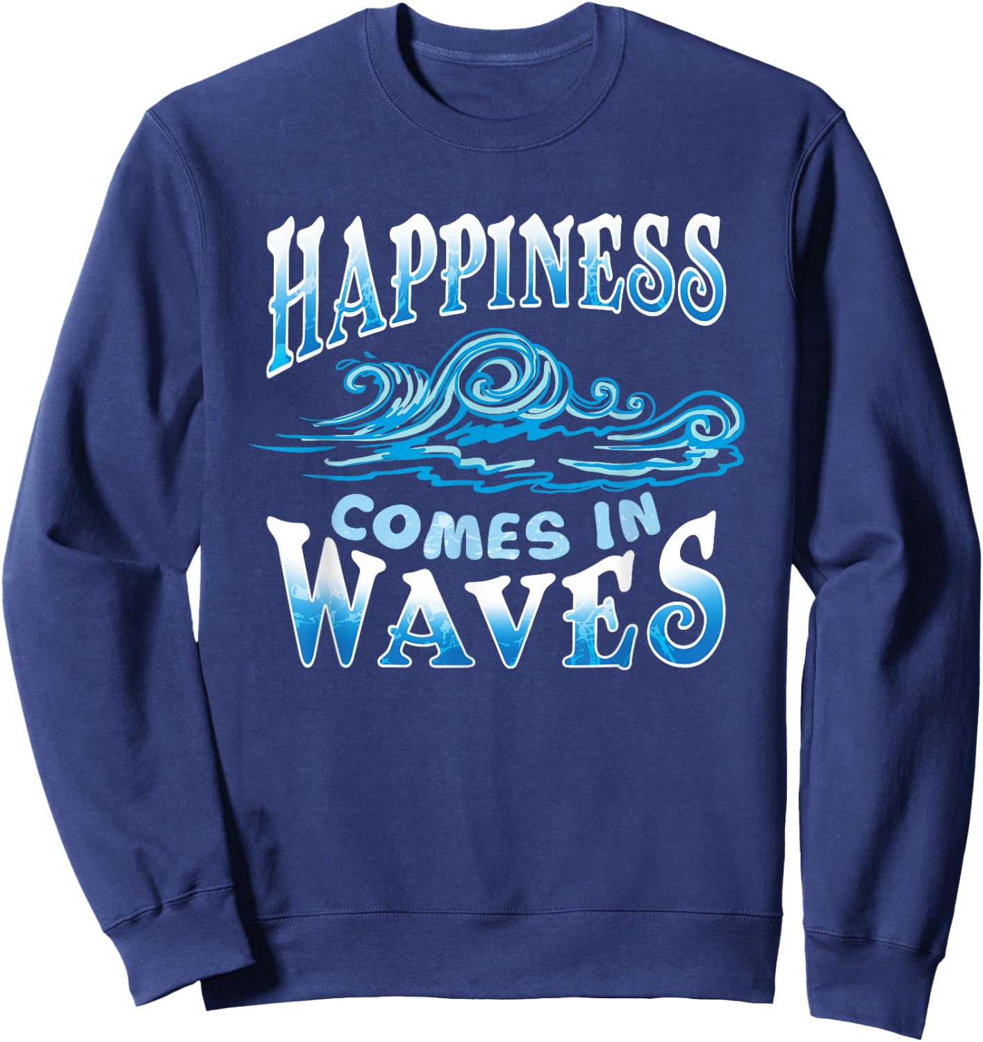 Happiness Comes In Waves Ocean Beach Sweatshirt - Sweatshirt | Navy