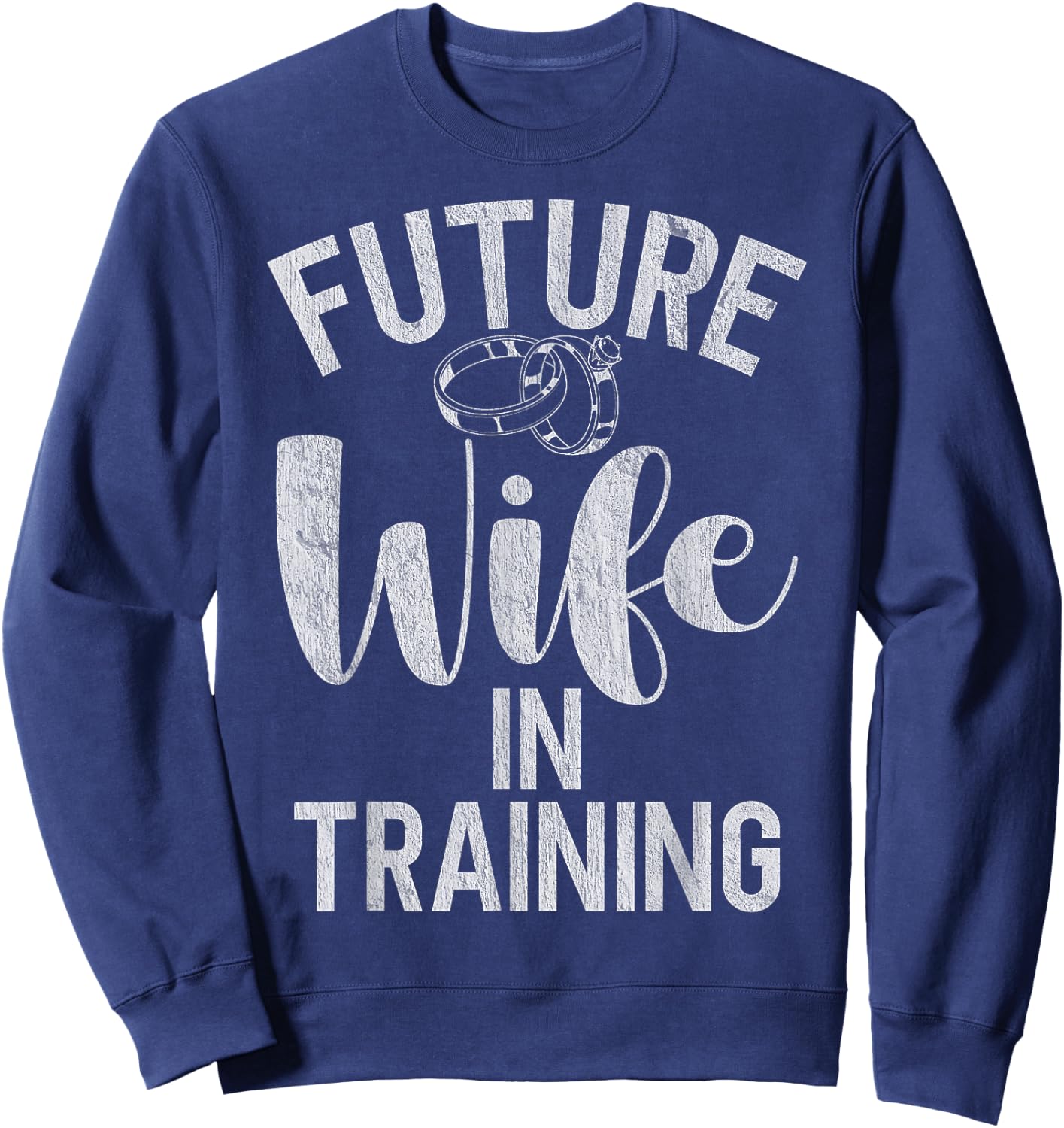 Future Wife in Training Fiance Sweatshirt - Sweatshirt | Navy