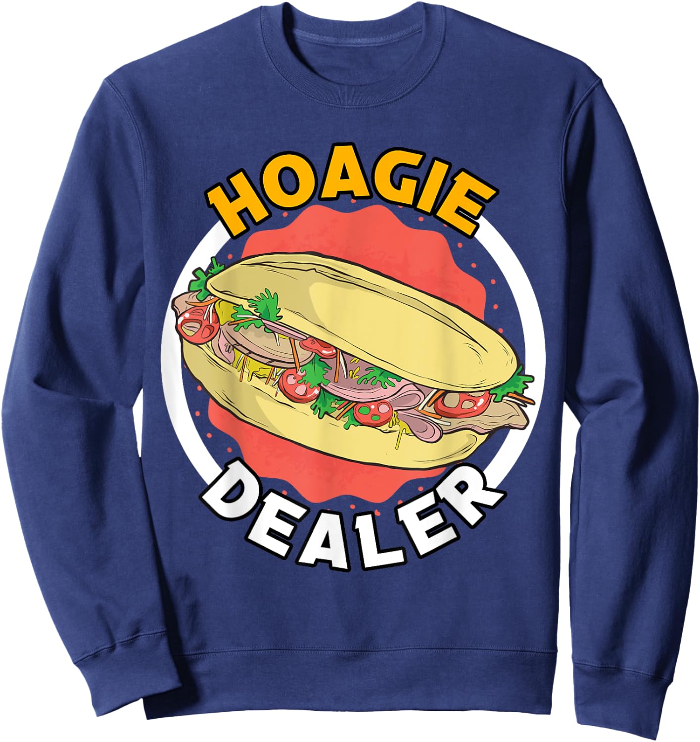 Hoagie Dealer Sandwhiches Fastfoods Seller Food Apparels Sweatshirt - Sweatshirt | Navy