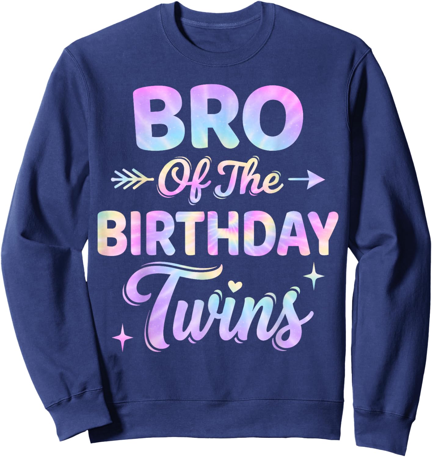 Bro of The Birthday Twins Tie Dye Colorful Birthday Sweatshirt - Sweatshirt | Navy