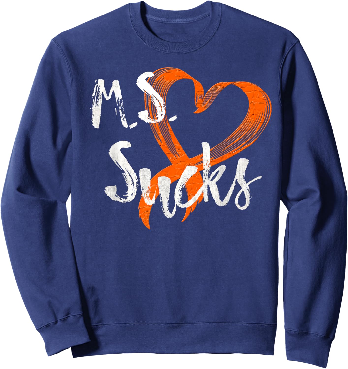Multiple Sclerosis Awareness Month Shirt MS Sucks Sweatshirt - Sweatshirt | Navy