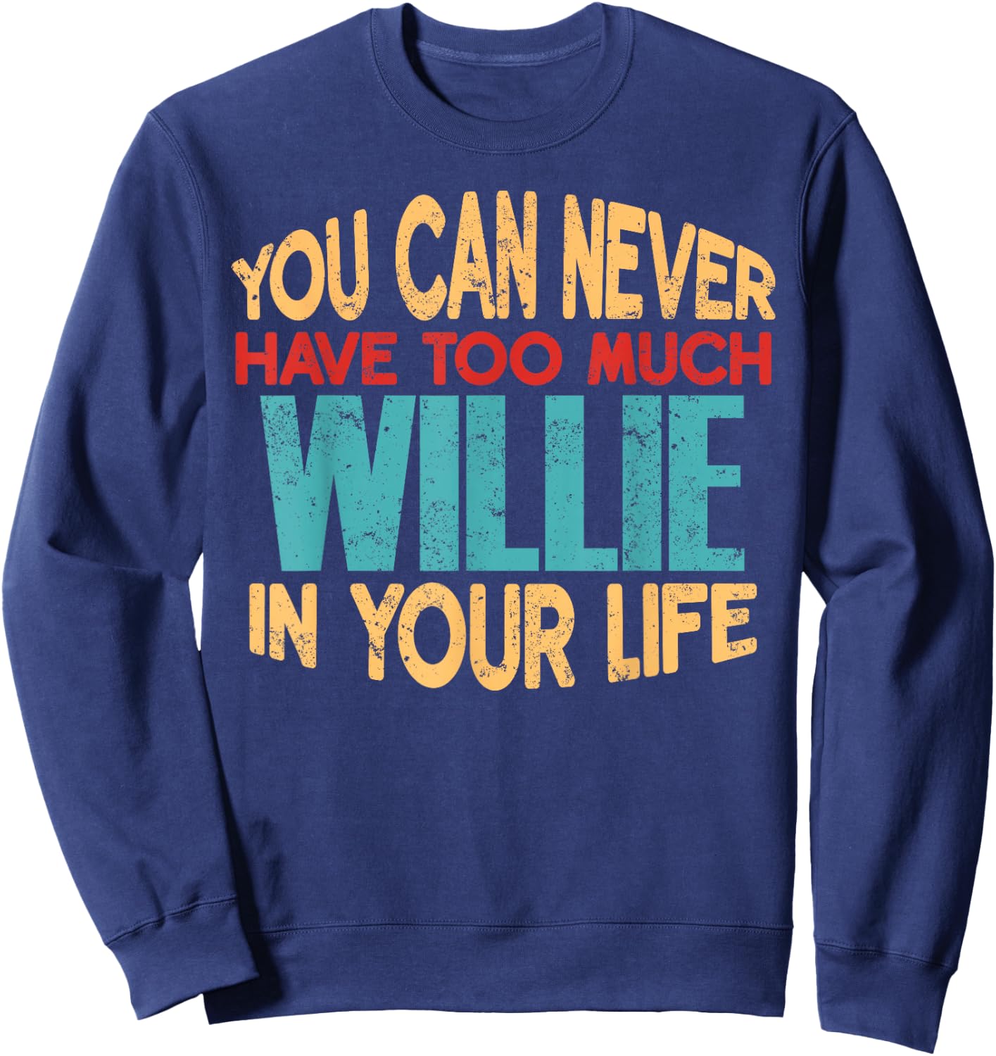 Funny Willie Personalized First Name Joke Item Sweatshirt - Sweatshirt | Navy