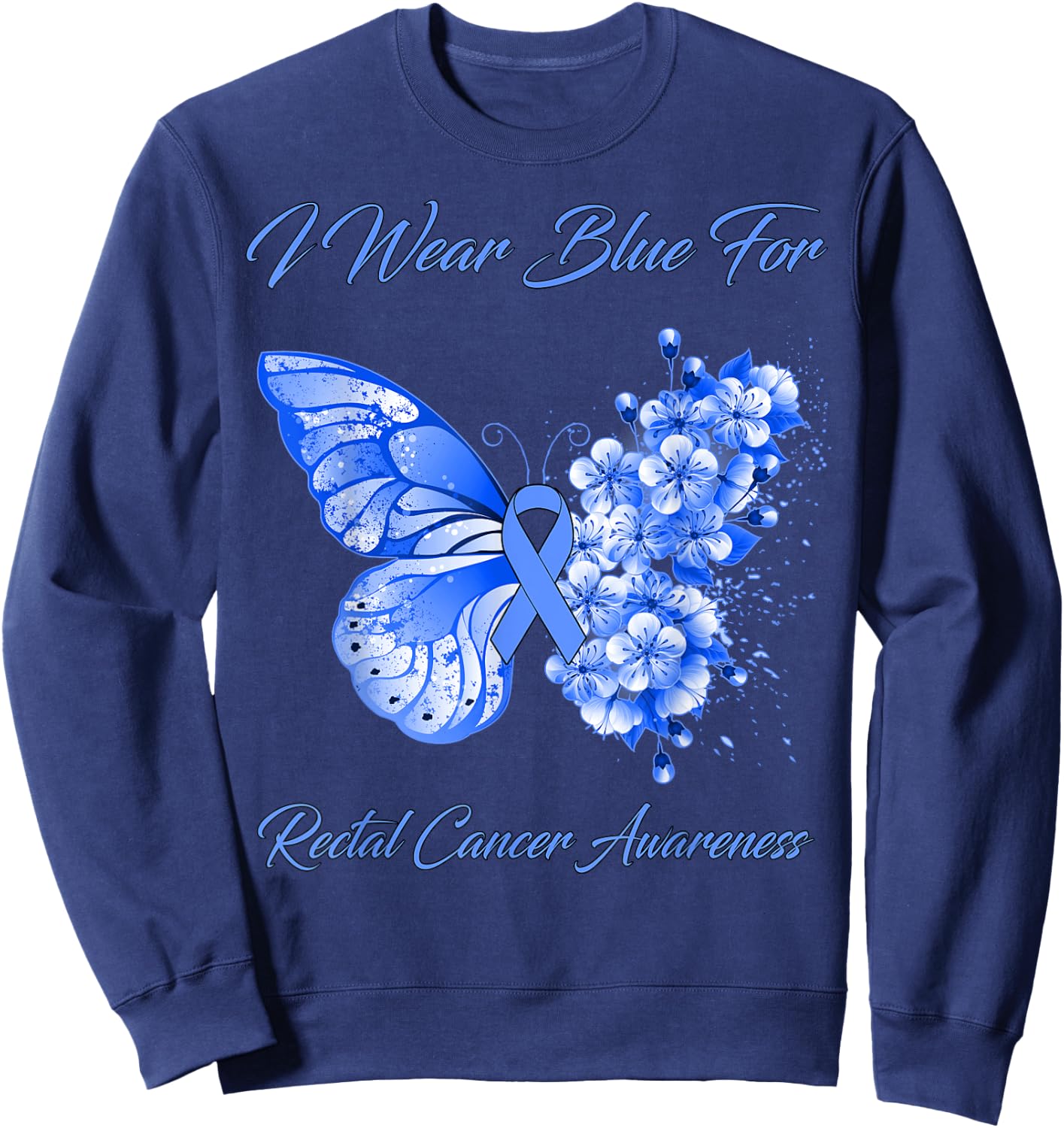 Butterfly I Wear Blue For Rectal Cancer Awareness Sweatshirt - Sweatshirt | Navy