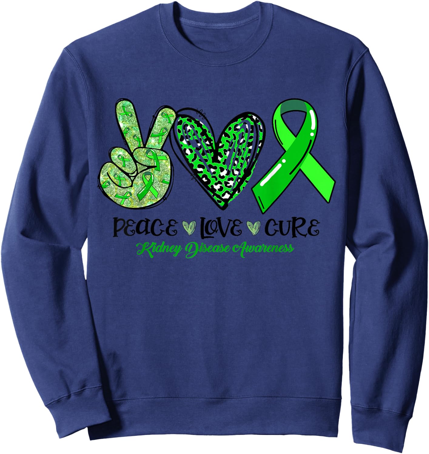 Peace Love Cure Ribbon Kidney Disease Awareness Sweatshirt - Sweatshirt | Navy