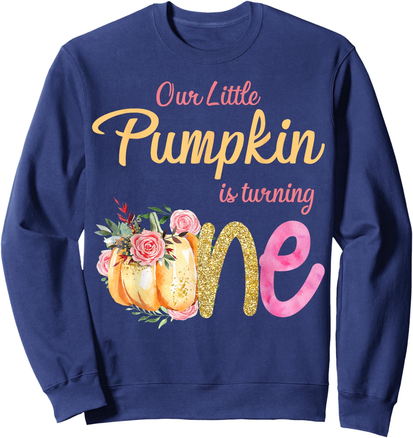 Our Little Pumpkin is Turning 1 Fall 1st Birthday Matching Sweatshirt - Sweatshirt | Navy