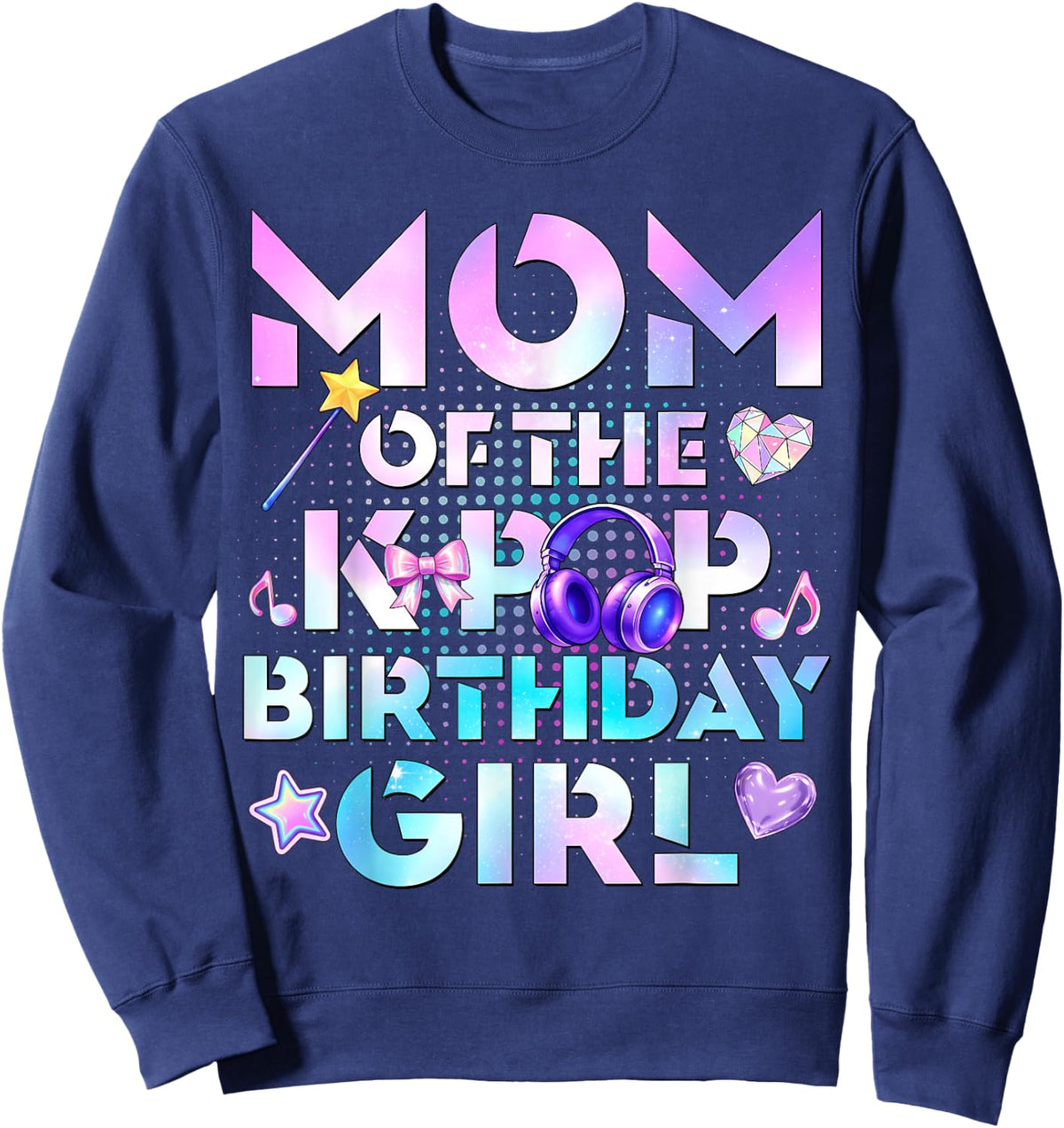 Mom of The K-Pop Birthday Girls Korean Music Lovers Sweatshirt - Sweatshirt | Navy